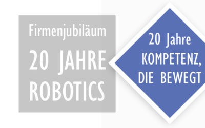 20 Jahre ROBOTICS – 20 Jahre Kompetenz